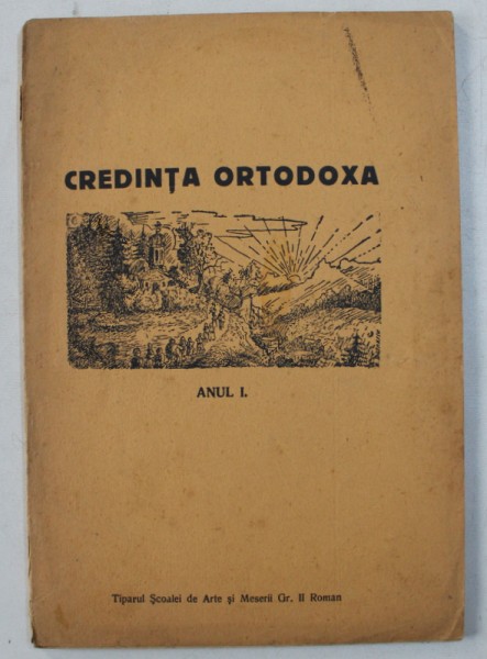 CREDINTA ORTODOXA - FOAIE DE ZIDIRE SUFLETEASCA , ANUL I ( AN COMPLET )  , NR. 1 - 12 , 1931 - 1932