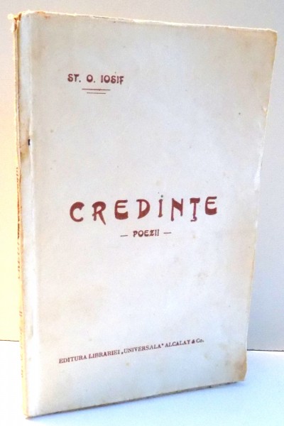 CREDINTE , POEZII , de ST. O. IOSIF