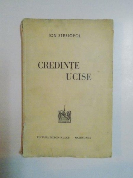 CREDINTE UCISE , CONTINE DEDICATIE de ION STERIOPOL