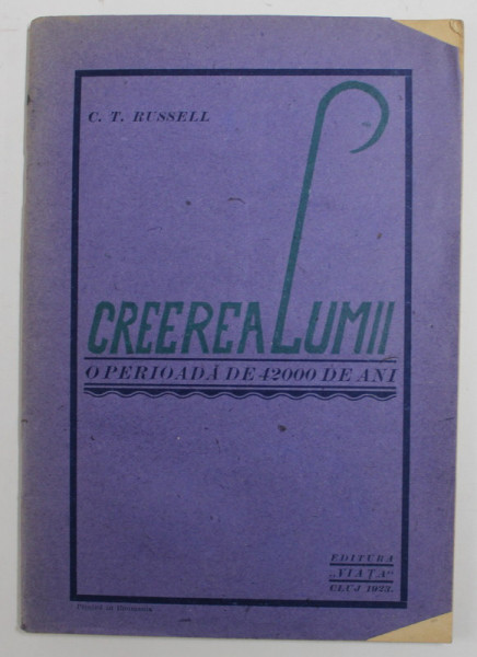 CREEAREA LUMII - O PERIOADA DE 42000 DE ANI de C.T. RUSSELL , 1923