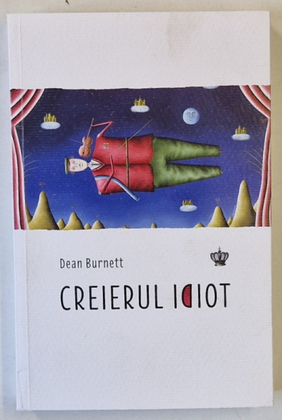 CREIERUL IDIOT , EDITIA A II - A REVIZUITA de DEAN BURNETT , 2025