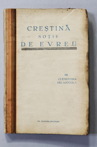 CRESTINA  SOTIE DE EVREU de CLEMENTINA DELASOCOLA , 1931 , DEDICATIE *