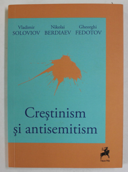 CRESTINISM SI ANTISEMITISM de VLADIMIR SOLOVIOV ...GHEORGHI FEDOTOV , 2021