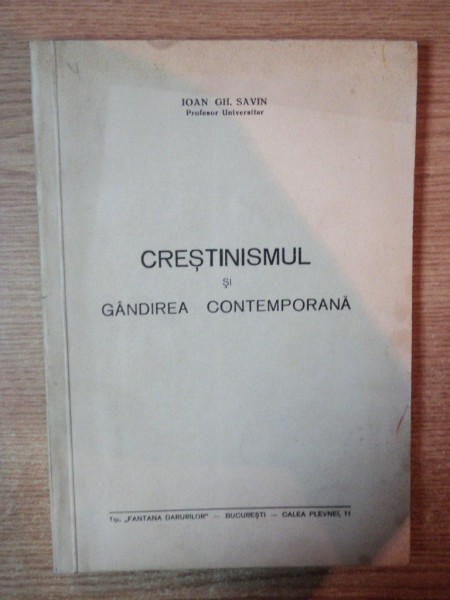 CRESTINISMUL SI GANDIREA CONTEMPORANA de IOAN GH. SAVIN , Bucuresti