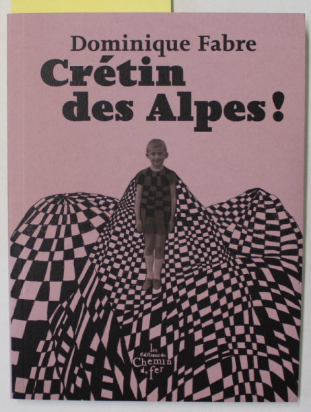 CRETIN DES ALPES ! par DOMINIQUE FABRE , 2023