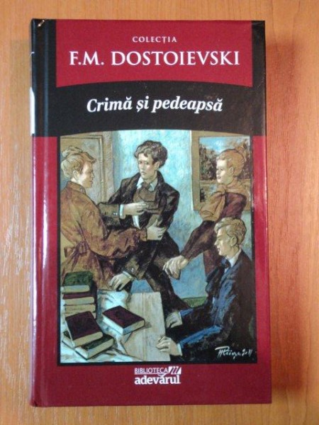 CRIMA SI PEDEAPSA de F. M. DOSTOIEVSKI , 2011