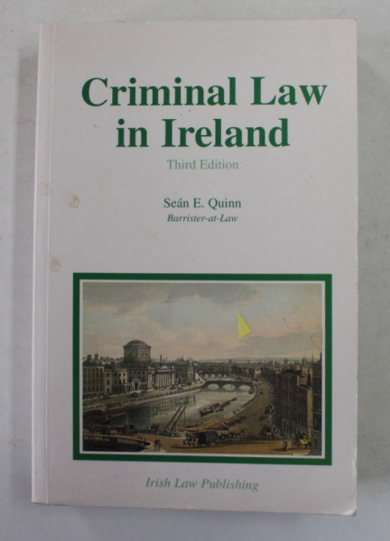 CRIMINAL LAW IN IRELAND by SEAN E. QUINN , 1998