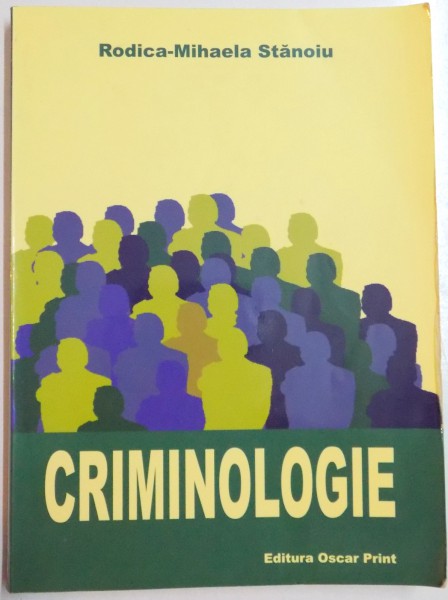 CRIMINOLOGIE de RODICA - MIHAELA STANOIU , 2006 , PREZINTA SUBLINIERI