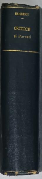 CRITICE de TITU MAIORESCU , VOLUMELE I - II / INDICATIUNI BIBLIOGRAFIE PENTRU LITERATURA ROMANA de GHEORGHE ADAMESCU / POVESTIRI DE PRIN VAI de EUG.  BOUREANUL ,  COLEGAT DE PATRU CARTI , 1908 -1928