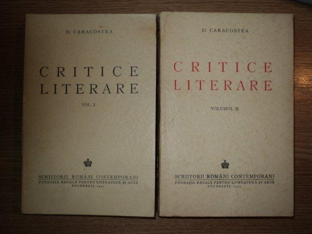 CRITICE LITERARE de D. CARACOSTEA VOL.I-II, BUC. 1943