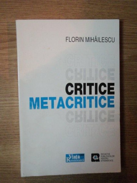 CRITICE SI METACRITICE de FLORIN MIHAILESCU