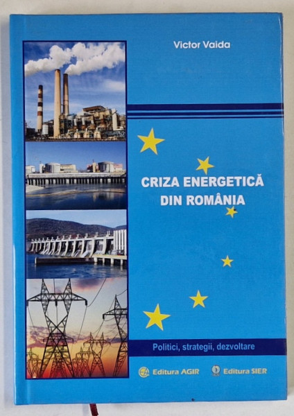 CRIZA ENERGETICA DIN ROMANIA , POLITICI , STRATEGII , DEZVOLTARE de VICTOR VAIDA , 2022