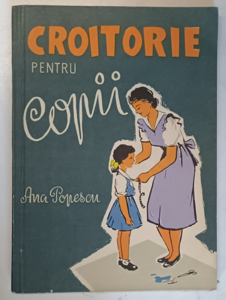 CROITORIE PENTRU COPII de ANA POPESCU, 1958