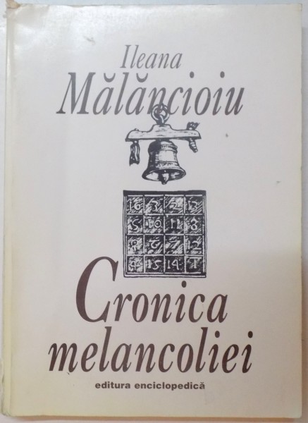 CRONICA MELANCOLIEI de ILEANA MALANCIOIU , 1998