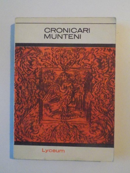 CRONICARI MUNTENI de AL. PIRU ANTOLOGIE DE VIRGILIU ENE , TEXT STABILIT DE MIHAIL GREGORIAN  , 1967