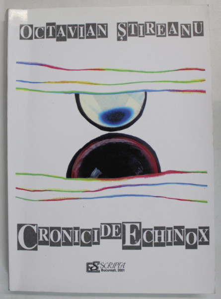 CRONICI DE ECHINOX de OCTAVIAN STIREANU , 2001 , DEDICATIE *