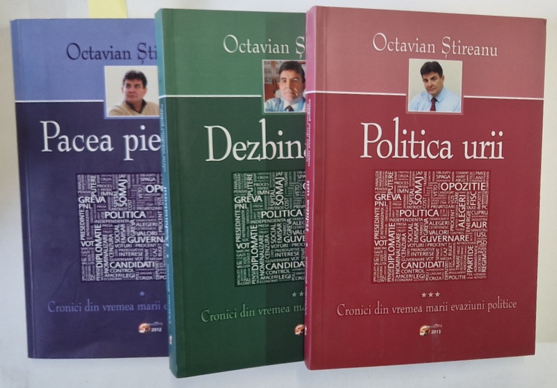 CRONICI DIN VREMEA MARII EVAZIUNI POLITICE, VOL. I - III de OCTAVIAN STIREANU, 2013 , DEDICATIE