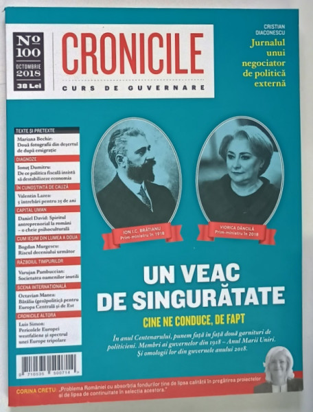 CRONICILE , CURS DE GUVERNARE , NO. 100 , UN VEAC DE SINGURATATE , CINE NE CONDUCE DE FAPT , 2018