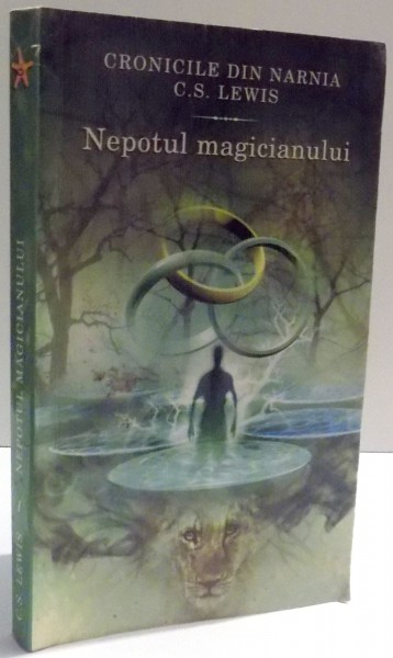 CRONICILE DIN NARNIA , NEPOTUL MAGICIANULUI de C. S. LEWIS , 2005