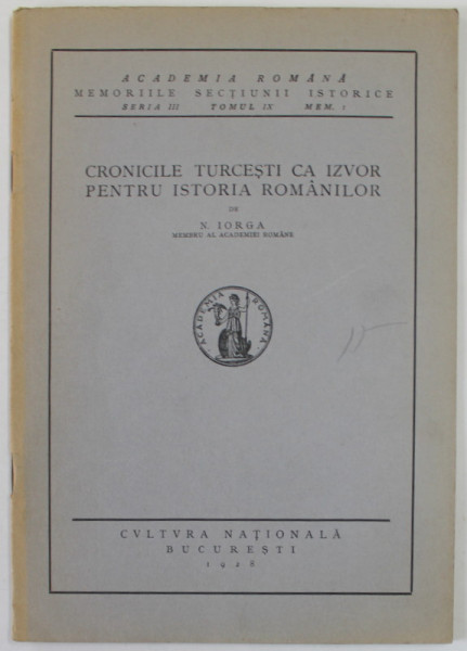 CRONICILE TURCESTI CA IZVOR PENTRU ISTORIA ROMANILOR de N. IORGA  1928