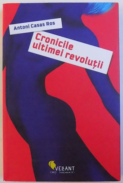 CRONICILE ULTIMEI REVOLUTII de ANTONI CASAS ROS , 2017