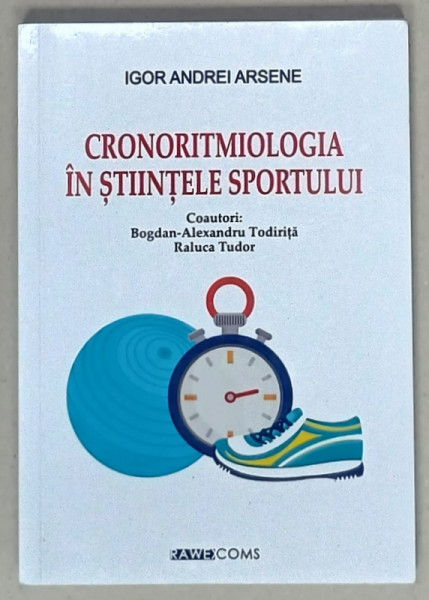 CRONORITMOLOGIA IN STIINTELE SPORTULUI de IGOR ANDREI ARSENE , 2024