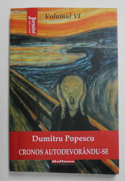 CRONOS AUTODEVORANDU -SE de DUMITRU POPESCU , VOLUMUL VI - DISPERAREA LIBERTATII , 2021