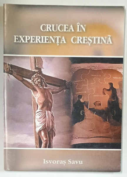 CRUCEA IN EXPERIENTA CRESTINA de ISVORAS SAVU , 2001