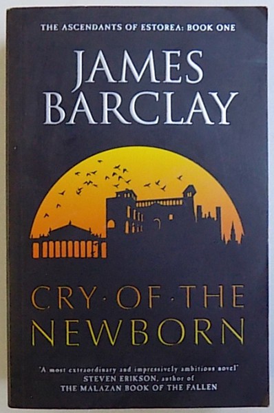 CRY OF THE NEWBORN, THE ASCENDANTS OF ESTOREA, BOOK 1 de JAMES BARCLAY, 2006