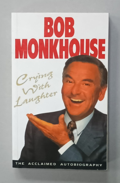 CRYING WITH LAUGHTER , MY LIFE STORY by BOB MONKHOUSE , 1994