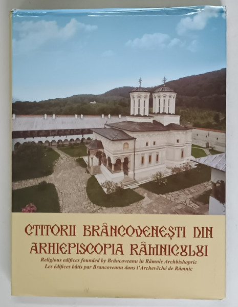 CTITORII BRANCOVENESTI DIN ARHIEPISCOPIA RAMNICULUI , editie coordonata de EMILIAN LOVISTEANUL , 2014 *DEDICATIE
