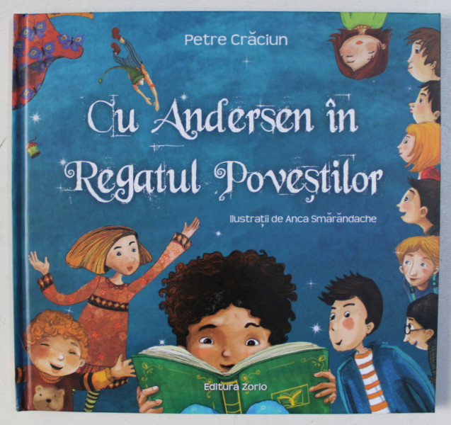 CU ANDERSEN IN REGATUL POVESTILOR de PETRE CRACIUN , ilustratii de ANCA SMARANDACHE , 2015