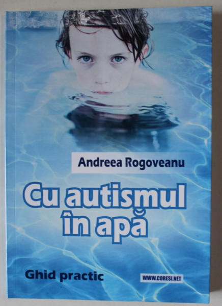 CU AUTISMUL IN APA , GHID PRACTIC de ANDREEA ROGOVEANU , 2024