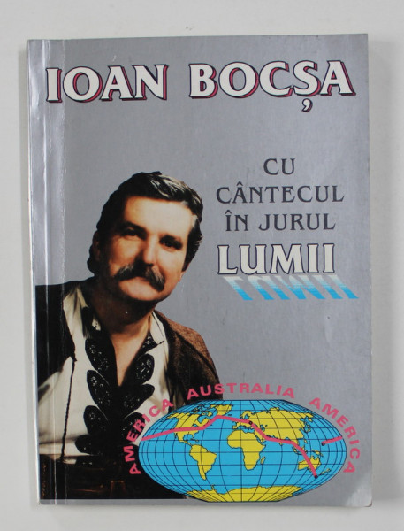 CU CANTECUL IN JURUL LUMII de IOAN BOCSA , 1995