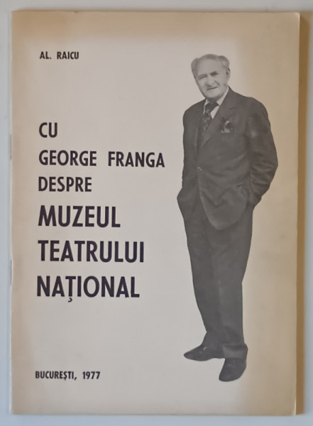 CU GEORGE FRANGA DESPRE MUZEUL TEATRULUI NATIONAL de AL. RAICU , 1977