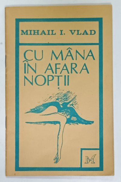 CU MANA IN AFARA NOPTII de MIHAIL I. VLAD , VERSURI , 1994 , DEDICATIE *