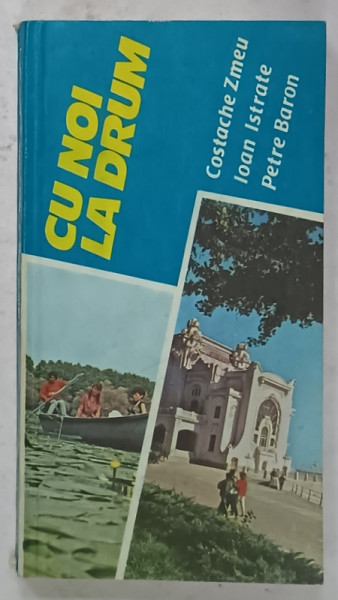 CU NOI LA DRUM de COSTACHE ZMEU ...PETRE BARON , VOLUMUL II , 1991