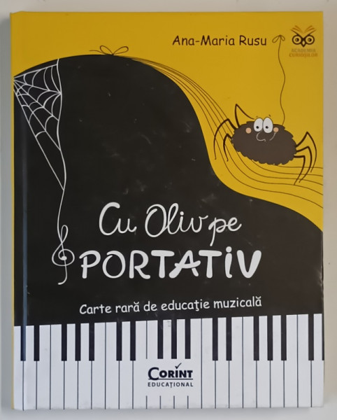 CU OLIV PE PORTATIV , CARTE RARA DE EDUCATIE MUZICALA de ANA - MARIA RUSU , 2025
