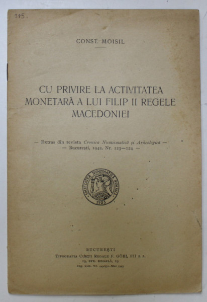 CU PRIVIRE LA ACTIVITATEA MONETARA A LUI FILIP II REGELE MACEDONIEI de CONST. MOISIL , 1942