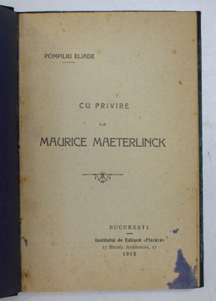 CU PRIVIRE LA MAURICE MAETERLINCK de POMPILIU ELIADE  1912