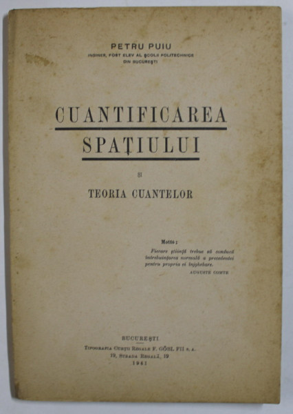 CUANTIFICAREA SPATIULUI SI TEORIA CUANTELOR de PETRU PUIU , 1941