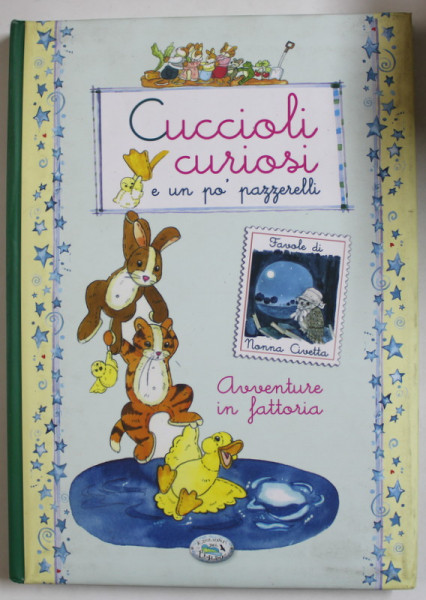 CUCCIOLI CURIOSI E UN PO ' PAZZERELLI , AVENTURE IN FATTORIA di MARIA FERRI , illustrazioni LAURA ZOFFALETTI , 2014, TEXT INJ LIMBA ITALIANA