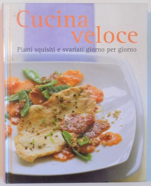 CUCINA VELOCE, PIATTI SQUISITI E SAVARIATI GIORNO PER GIORNO