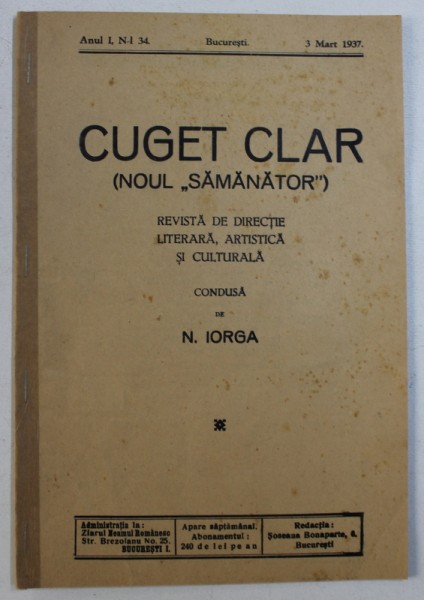 CUGET CLAR ( NOUL " SAMANATOR " )  - REVISTA DE DIRECTIE LITERARA , ARTISTICA SI CULTURALA , CONDUSA de N . IORGA , ANUL I , NR . 34 , 3 MARTIE 1937