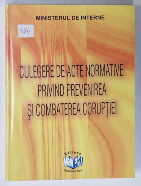 CULEGERE DE ACTE NORMATIVE PRIVIND PREVENIREA SI COMBATEREA CORUPTIEI  , 2002