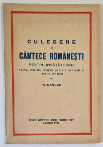 CULEGERE DE CANTECE ROMANESTI PENTRU INVATATORIME , culese de N. OANCEA , 1934