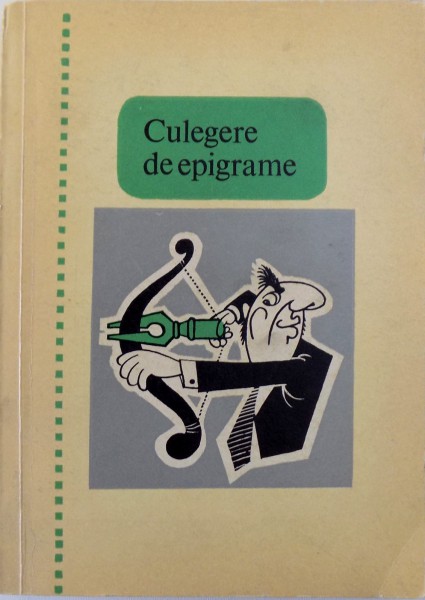 CULEGERE DE EPIGRAME apartinand membrilor CLUBULUI EPIGRAMISTIOR "CINCINAT PAVELESCU" , 1972