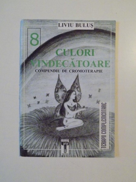 CULORI VINDECATOARE , COMPENDIU DE CROMOTERAPIE de LIVIU BULUS, 2002