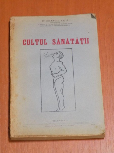 CULTUL SANATATII , VOL. I de EMANUIL ANCA , 1938