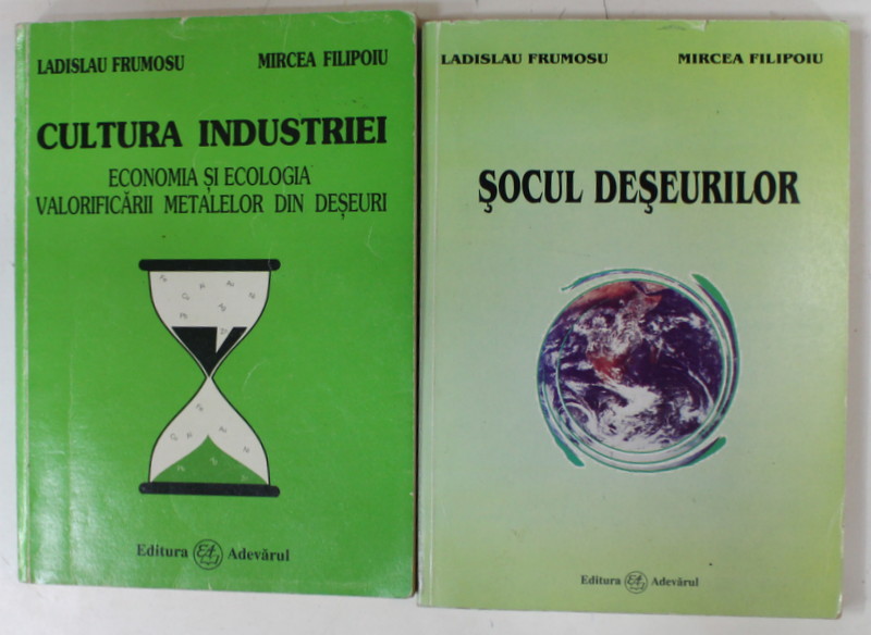 CULTURA  INDUSTRIEI , VOLUMELE I - II  de LADISLAU FRUMOSU si MIRCEA FILIPOIU, 2002 -2003